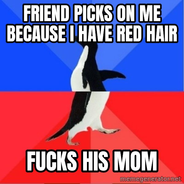 Socially Awkward to Awesome Penguin meme: friend picks on me because i have red hair / fucks his mom
