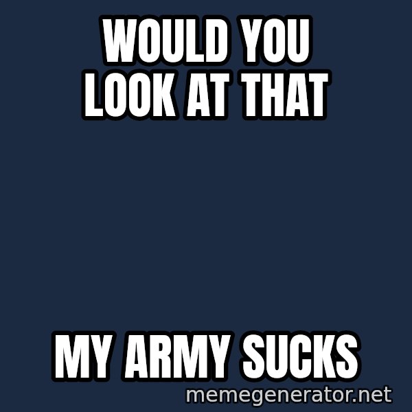 Ultra Magnus meme: would you look at that / my army sucks
