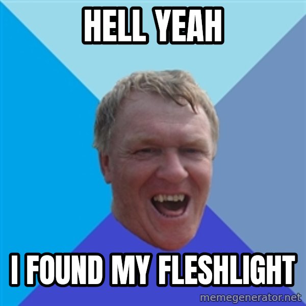 YAAZZ meme: HEll yeah / i found my fleshlight