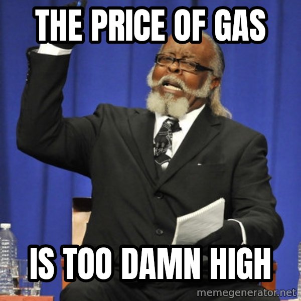 Rent Is Too Damn High meme: the price of gas / is too damn high