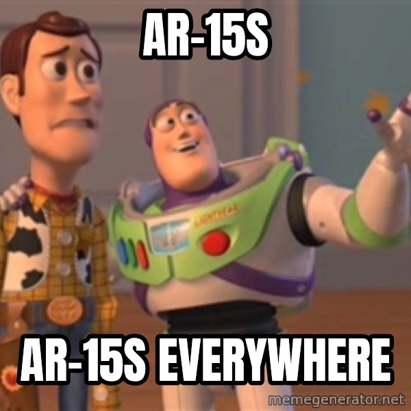 Tseverywhere meme: AR-15S / AR-15S EVERYWHERE