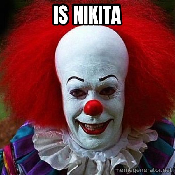 Pennywise the Clown meme: IS NIKITA