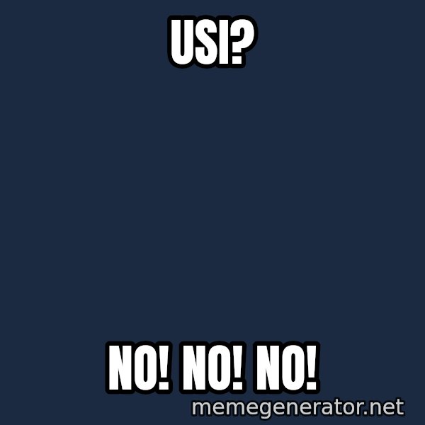 Margaret Thatcher meme: USI? / No! NO! No!