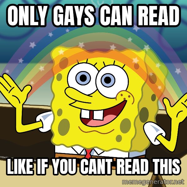 spongebob rainbow meme: ONLY GAYS CAN READ / LIKE IF YOU CANT READ THIS