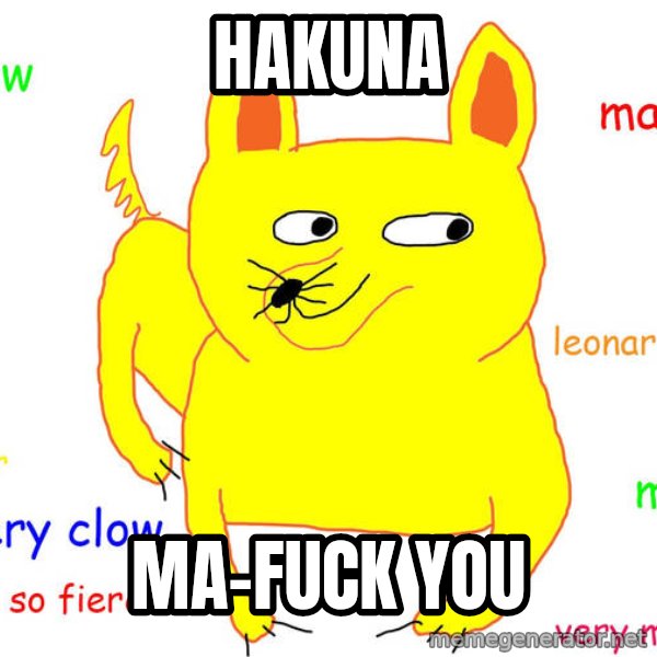 Grumpy Cat  meme: hakuna / ma-fuck you