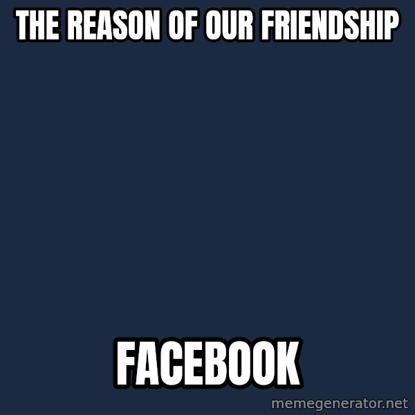 Ancient Aliens meme: The reason of our friendship / facebook