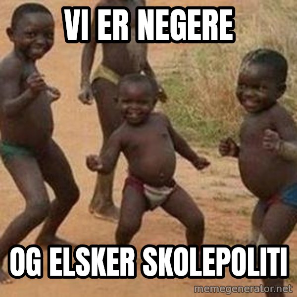 african children dancing meme: Vi er negere / Og elsker skolepoliti