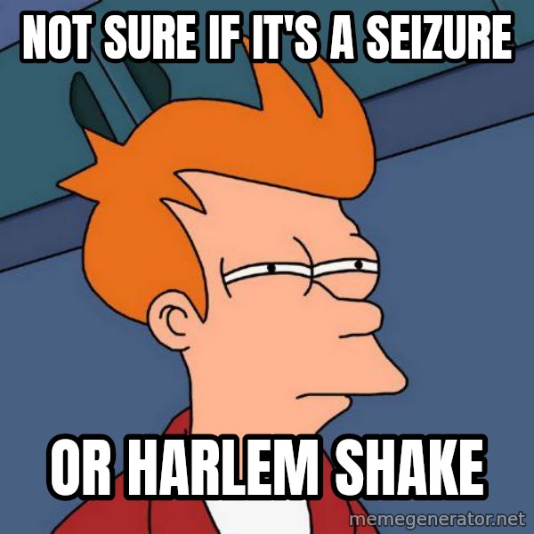 Futurama Fry meme: not sure if it's a seizure / or harlem shake