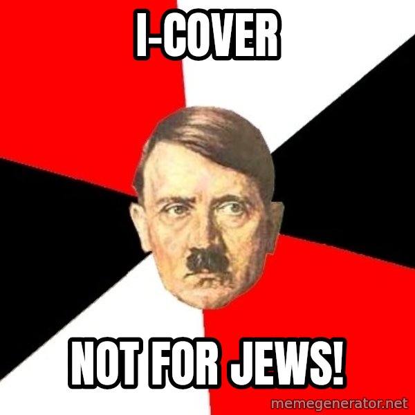 Advice Hitler meme: I-cover / not for jews!
