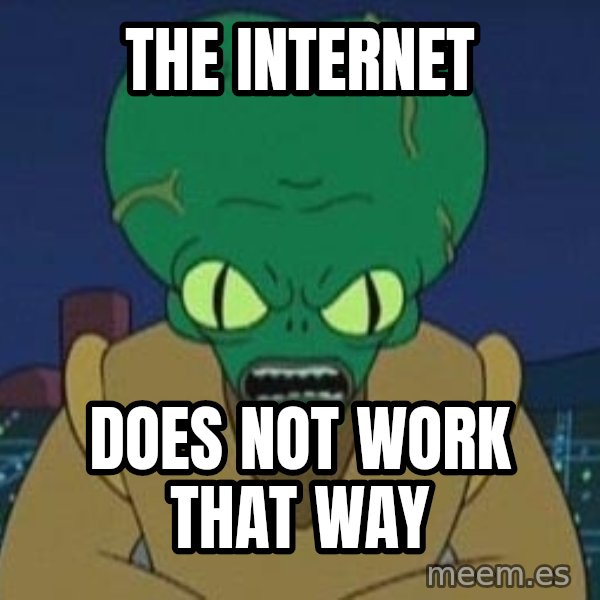 Morbo meme: THE INTERNET / DOES NOT WORK THAT WAY