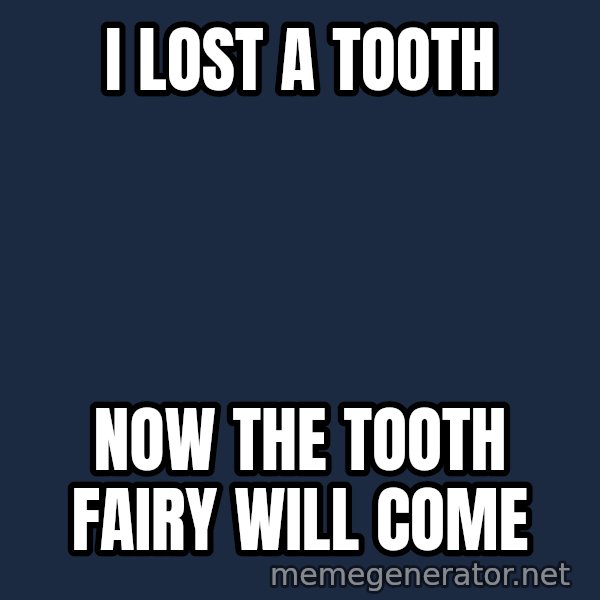 Typical Hockey Player meme: I LOST A TOOTH / NOW THE TOOTH FAIRY WILL COME