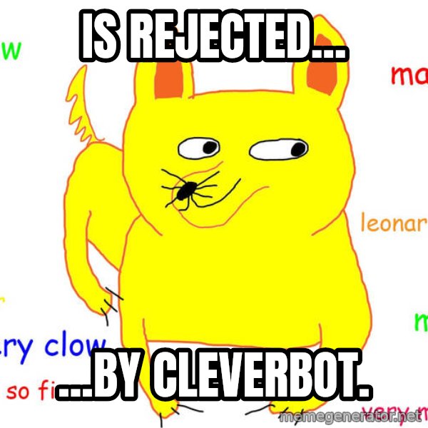 Forever Alone meme: is rejected... / ...by cleverbot.