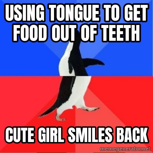 Socially Awesome Awkward Penguin meme: using tongue to get food out of teeth / Cute Girl SMiles Back