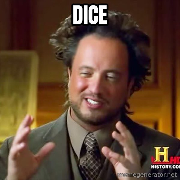Ancient Aliens meme: DICE