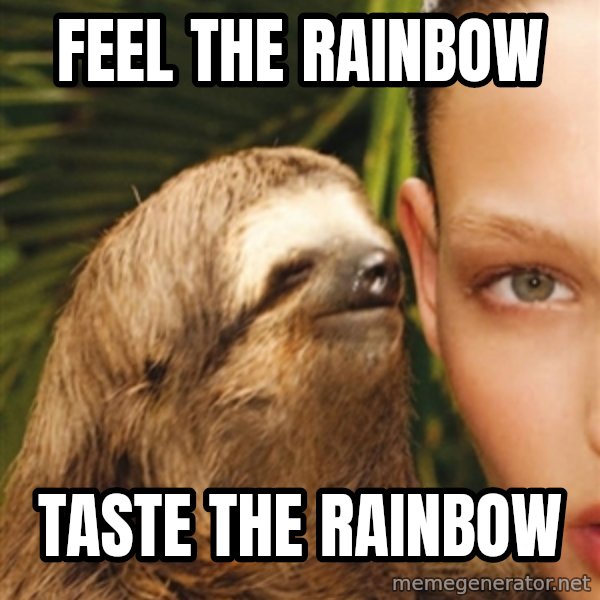 The Rape Sloth meme: feel the rainbow / taste the rainbow