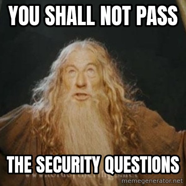 You shall not pass meme: YOU SHALL NOT PASS / THE SECURITY QUESTIONS