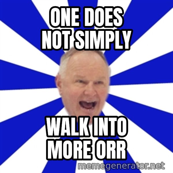 Crafty Randy meme: One does not simply / walk into more orr