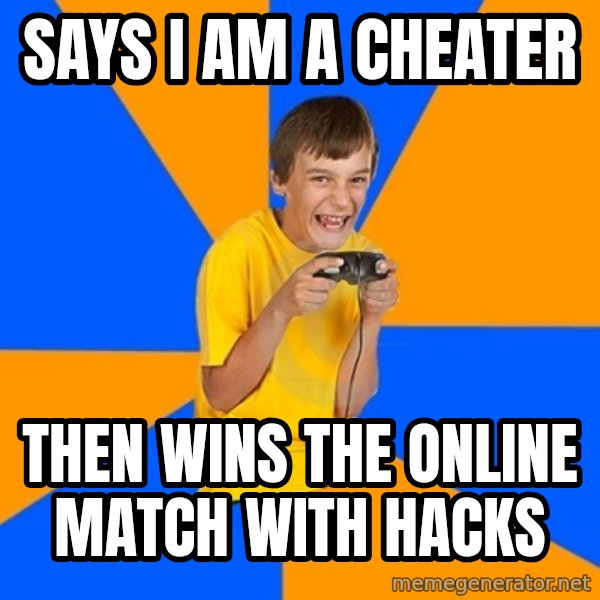 Annoying Gamer Kid meme: says i am a cheater / then wins the online match with hacks