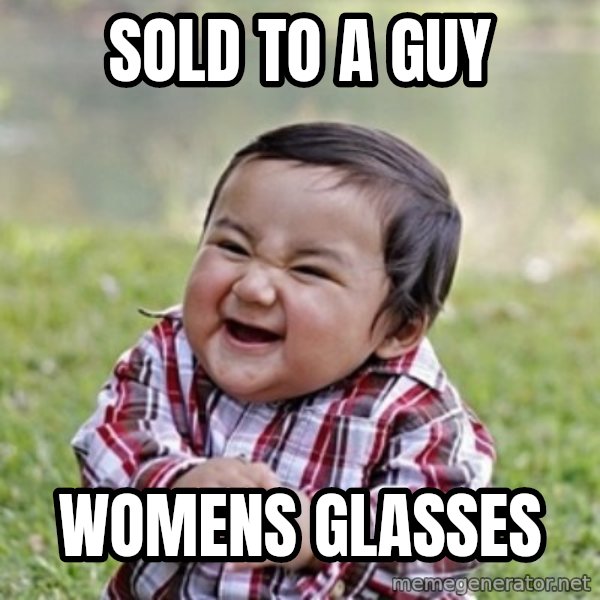 evil toddler kid2 meme: sold to a guy / womens glasses