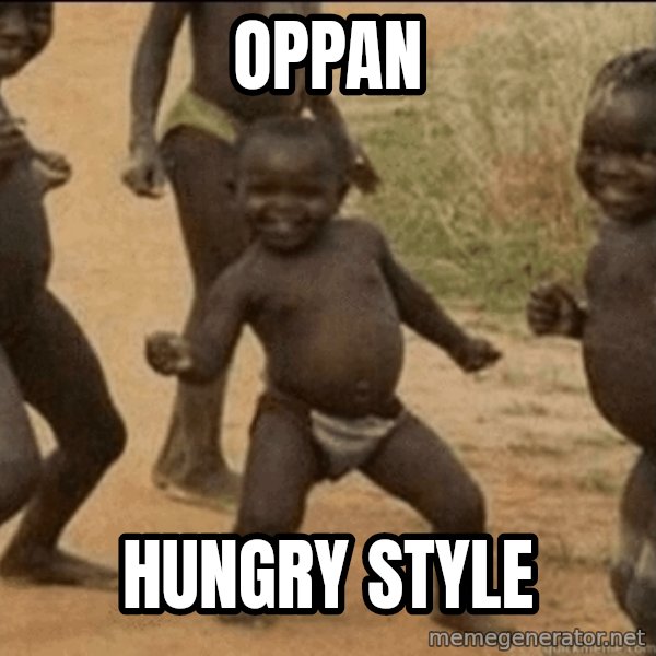 Third World Success meme: oppan / hungrY style
