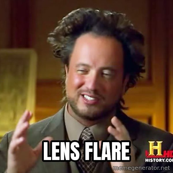 Ancient Aliens meme: Lens flare