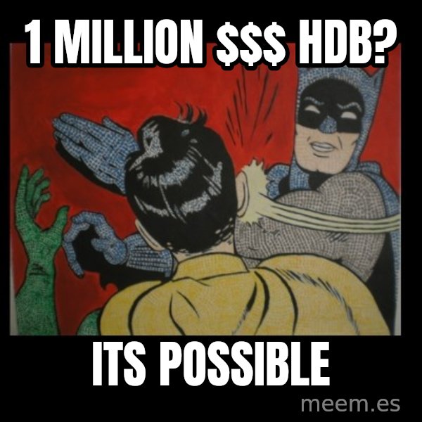 Batman Slappp meme: 1 MILLION $$ HDB? / ITS POSSIBLE
