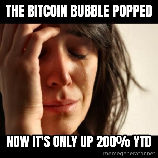 crying girl sad meme: the bitcoin bubble popped / now it's only up 200% YTD