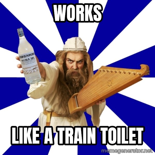 FinnishProblems meme: works / like a train toilet