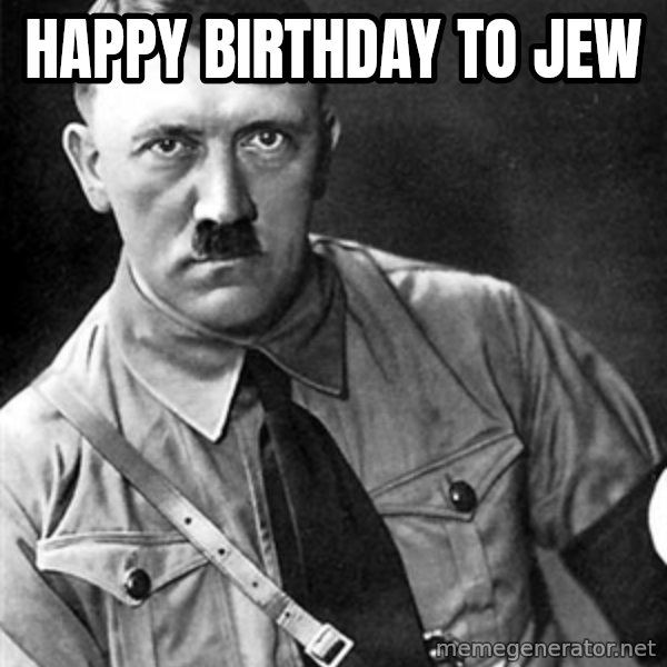 Hitler meme: Happy Birthday to jew