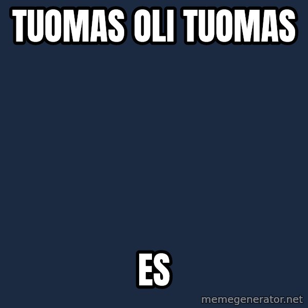 Jonnen Neuvo meme: Tuomas  oli  tuomas / ES