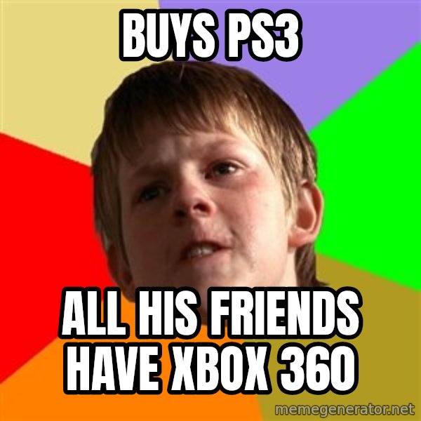 Angry School Boy meme: Buys PS3 / All his friends have xbox 360