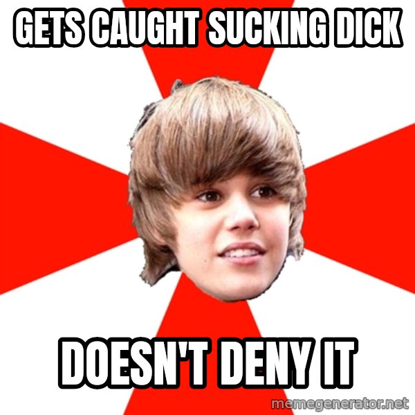 Justin Bieber meme: Gets CauGht suckinG dick / Doesn't deny it