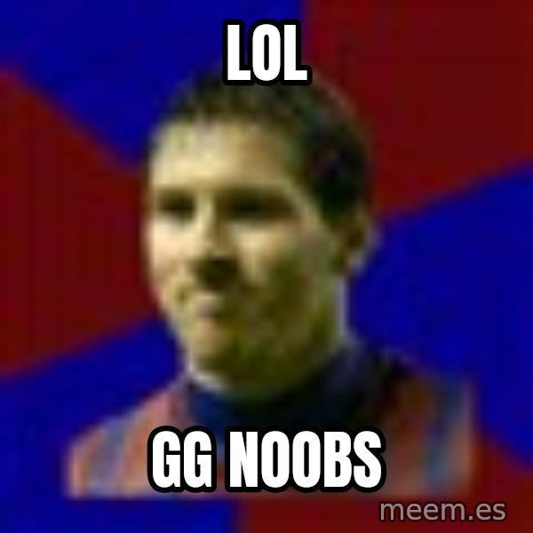 Lionel Messi meme: lol / gg noobs