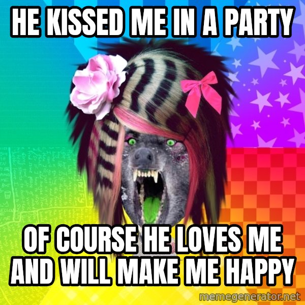Insanity Scene Wolf meme: he kissed me in a party / of course he loves me and will make me happy