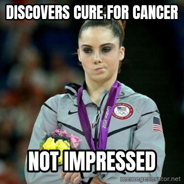 McKayla Maroney Not Impressed meme: Discovers cure for cancer / not Impressed