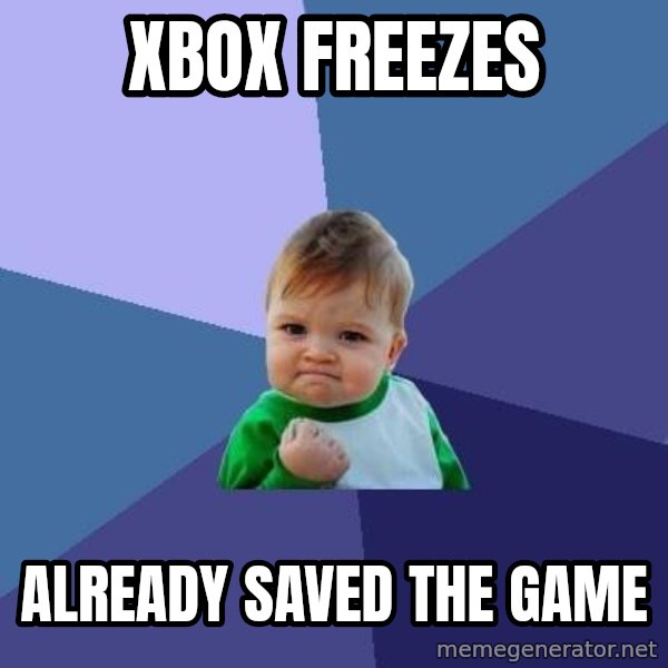 Success Kid meme: Xbox Freezes / Already Saved the game