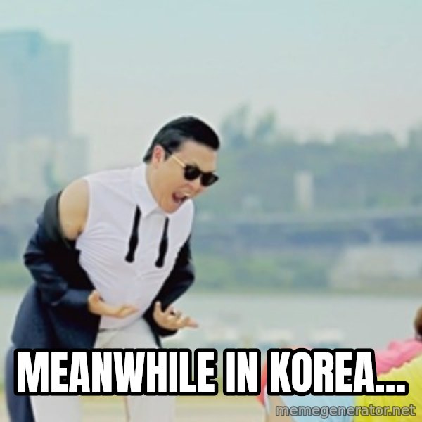 Gangnam Style meme: MEANWHILE IN KOREA...