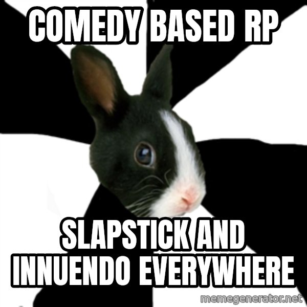 Roleplaying Rabbit meme: comedy based rp / slapstick and innuendo everywhere