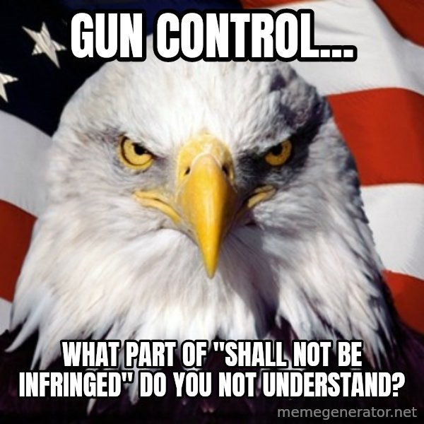 Freedom Eagle  meme: Gun control... / What part of "shall not be infringed" do you not understand?