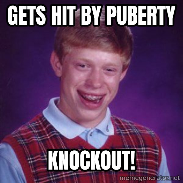 Bad Luck Brian Meme meme: gets hit by puberty / knockout!