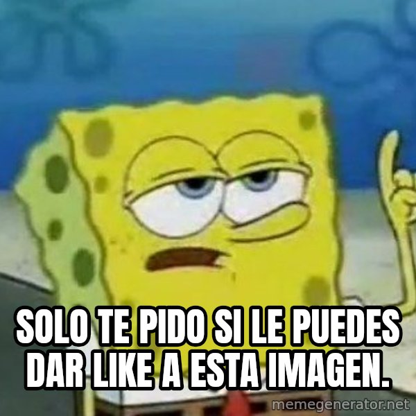 Tough Spongebob meme: Solo te pido si le puedes dar like a esta imagen.