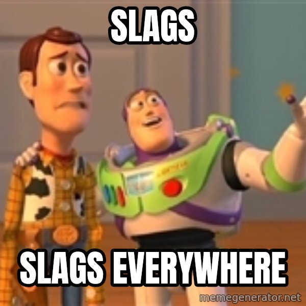 Toy Story Meme meme: SLAGS / SLAGS EVERYWHERE