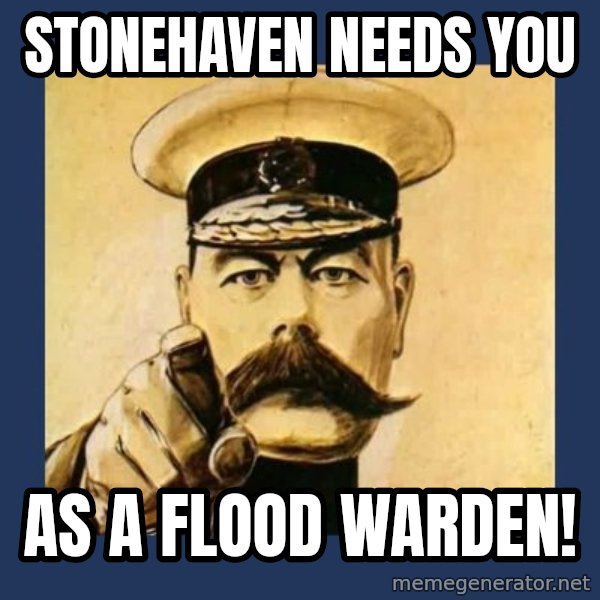 your country needs you meme: STONEHAVEN NEEDS YOU / AS A FLOOD WARDEN!