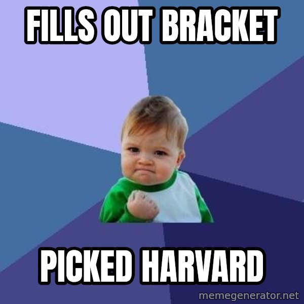 Success Kid meme: Fills out bracket / Picked harvard