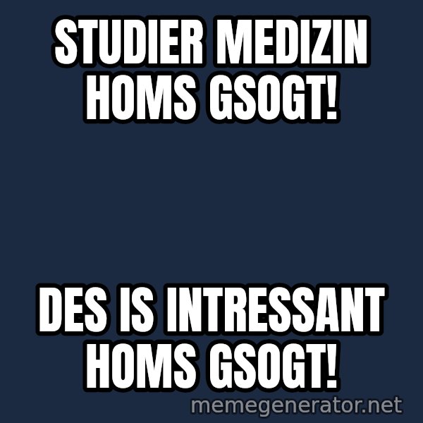 Fry Coffee meme: studier medizin homs gsogt! / des is intressant homs gsogt!