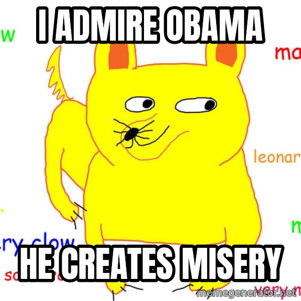 Grumpy Cat  meme: i admire obama / he creates misery