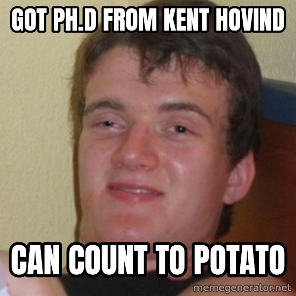 Stoner Stanley meme: got ph.d from kent hovind / can count to potato