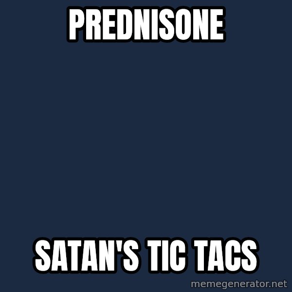 Chronic Illness Cat meme: Prednisone / Satan's Tic Tacs