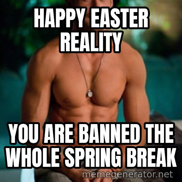 Shirtless Ryan Gosling meme: happy easter reality / you are banned the whole spring break