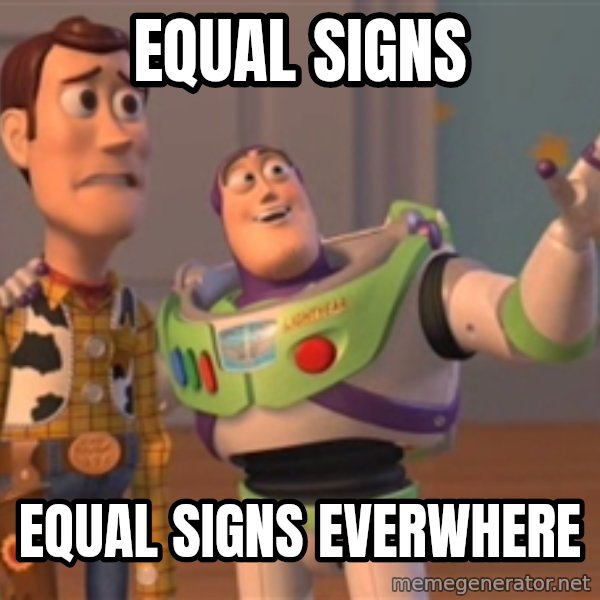 Tseverywhere meme: equal signs / equal signs everwhere